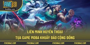 Liên Minh Huyền Thoại