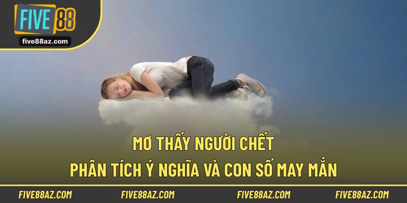 Mơ thấy người chết