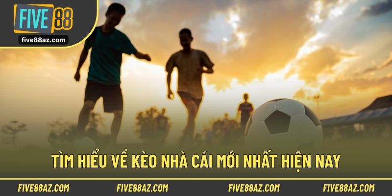 Tìm hiểu đôi nét sơ lược về kèo nhà cái