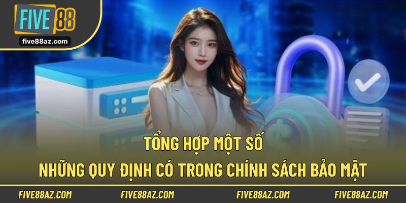 Tổng hợp một số những quy định có trong chính sách bảo mật